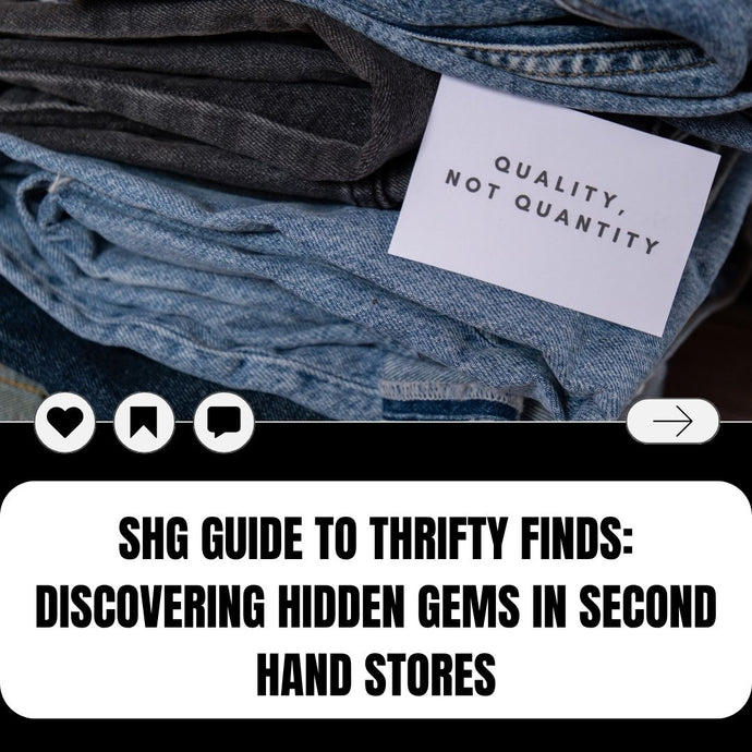 SHG Guide to Thrifty Finds: Discovering Hidden Gems in Second Hand Stores